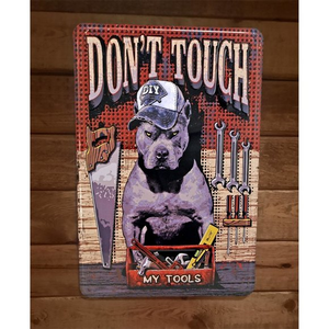 Dont Touch My Tools Pitbull 8x12 Metal Wall Garage‎ Sign Poster
